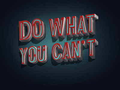 Do what you can't typography art