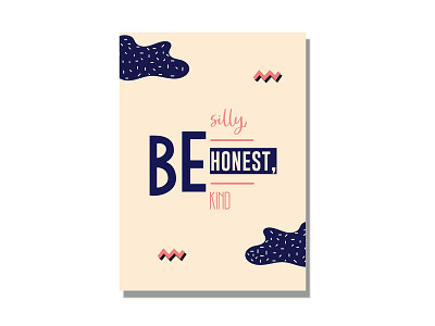 be silly, be honest, be kind design flat graphic design illustration illustrator lettering typography ui ux vector