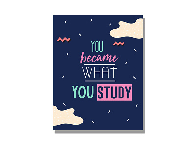 you became what you study flat graphic design illustration illustrator lettering typography ui ux vector