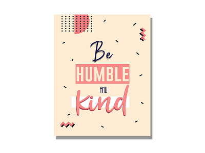 be humble and kind design flat graphic design illustration illustrator lettering typography ui ux vector