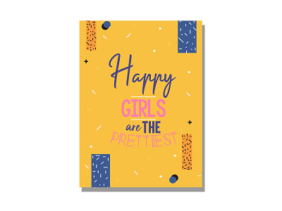 happy girls are the prettiest design flat graphic design illustration illustrator lettering typography ui ux vector