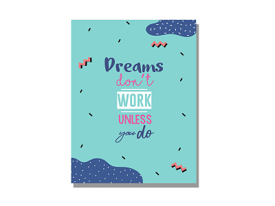 dreams dont work unless you do design flat graphic design illustration illustrator lettering typography ui ux vector