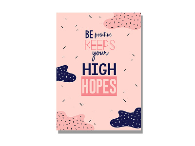be positive keep your high hopes