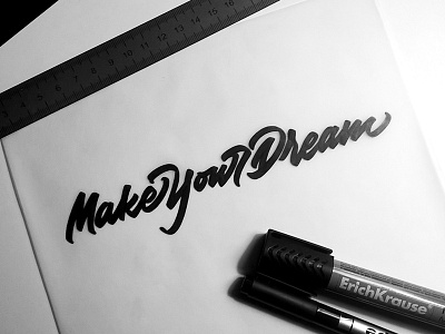 Make Your Dream design hand lettering lettering logo logotype marker sketch sketching vetoshkin