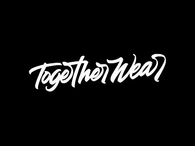 Together Wear brushpen design hand lettering lettering logo logotype sketch sketching vetoshkin