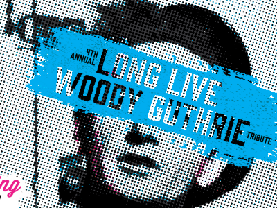 4th Annual Long Live Woody Guthrie Tribute distressed guthrie halftones neon punk woody