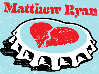 Matthew Ryan - Bottle Cap bottle cap heart heartbreak matthew of ryan shane shape sun sweeney the