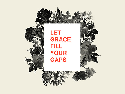Let grace fill your gaps floral socialmedia