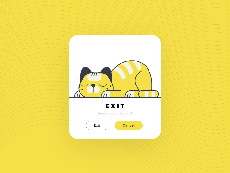 Pop-Up / Overlay — daily UI 016 016 16 animation cat concept daily dailyui dailyui 016 exit flat illustration motion motion graphics overlay popup quit ui ux