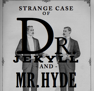 Dr. Jekyll and Mr. Hyde ver. 2