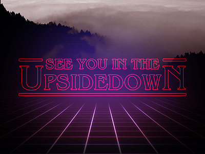 Stranger Things - See You In The Upsidedown netflix photoshop stranger things