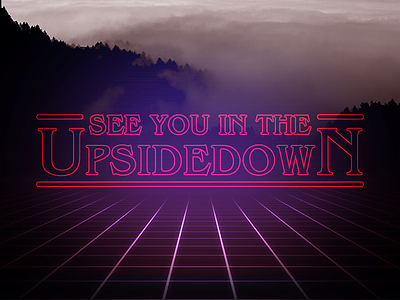 Stranger Things - See You In The Upsidedown