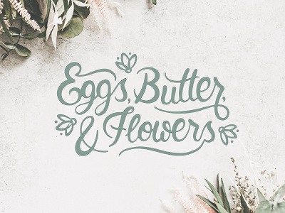 Eggs, Butter, & Flowers bake baker baking cake design font handmade illustration lettering logo script type typography wedding