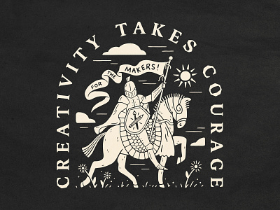 Creativity Takes Courage courage creativity design font handmade horse illustration knight lettering takes texture type typography