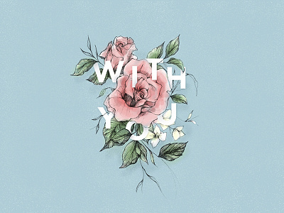 With You cute flower flowers font lettering love pretty rose type typography