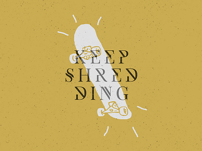 Keep Shredding drawing fun goofy illustration lettering skate skateboard type