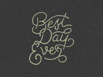 Best Day Ever handlettering joy lettering letters script type typography