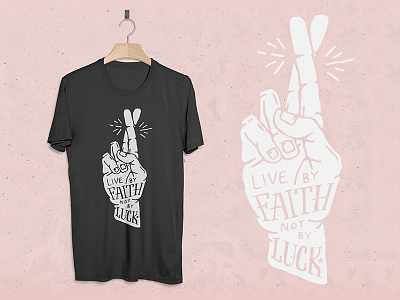 Live By Faith by crossed faith fingers hand handmade illustration live shirt sketch texture