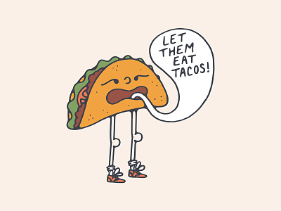 Let Them Eat Tacos! cartoon character design food app illustration knees legs shoes taco taco tuesday tacos