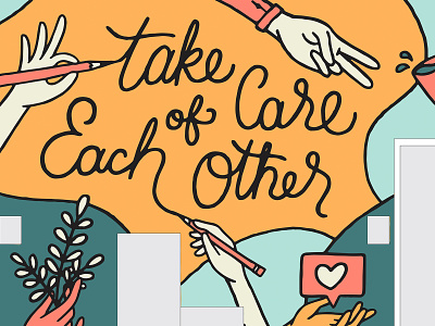 Take Care Of Each Other Preview care each hand hands heart illustration lettering love mural murals of other pencil plant script take