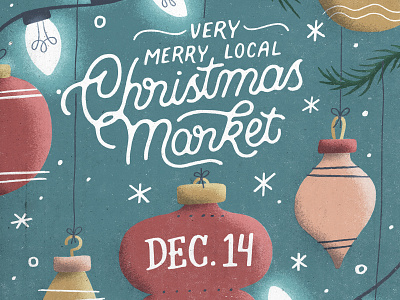 Very Merry Local Christmas Market christmas christmas tree holiday illistration lettering lights market merry ornament poster script snow texture tree very
