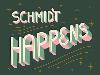 Schmidt happens custom type hand lettering lettering schmidt shit happens
