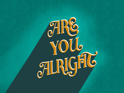 Are you alright? Lettering custom hand lettering lettering type typography