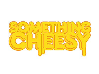 Something Cheesy