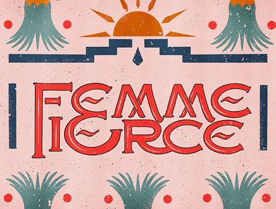 Ligature Collective - "Femme & Fierce" design hand drawn handlettering illustration ligaturecollective typography