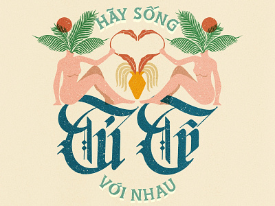 "Hãy sống tử tế với nhau" - Ligature Collective Hand-lettering artwork design hand drawn handlettering illustration lettering ligaturecollective typography