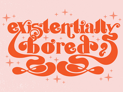Existentially Bored retro script lettering type type art typography