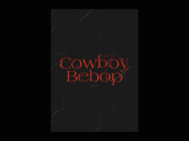 Cowboy Bebop - Animated Poster 3d abstract aftereffects art brand branding clean design font graphic design identity logo minimal motion motion design poster poster art type typography vector