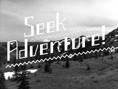 Seek Adventure, pt 2