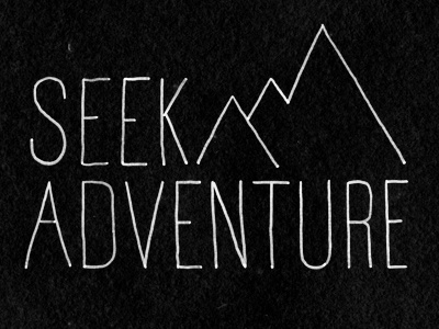 Seek Adventure!