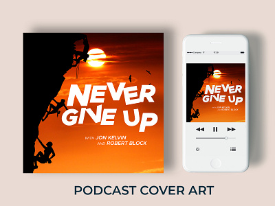 Never Give Podcast Cover Art - Album Cover Design advertisement business dribbble facebook fiverr flyer design graphic design illustration illustrator logo marketing photoshop podcast cover art web