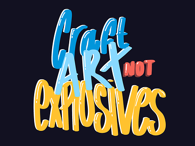 Craft Art NOT Explosives art branding design lettering logo stickers type typematters