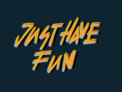 JUST HAVE FUN! artists brand branding design goodtype graphicdesign lettering logo type typography