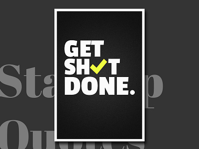 Get Shit Done Startup Quote get shit done inspirational motivational office poster popular quotes shot startup quote