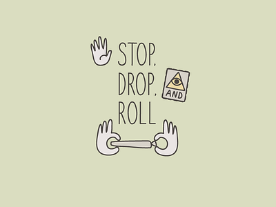 Stop, Drop, & Roll acid drop drugs fire hands illustration marijuana psa safety trees weed