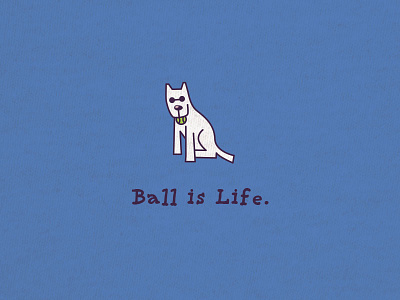 Ball is Life boy dog dogs fetch good is life play shirts tee