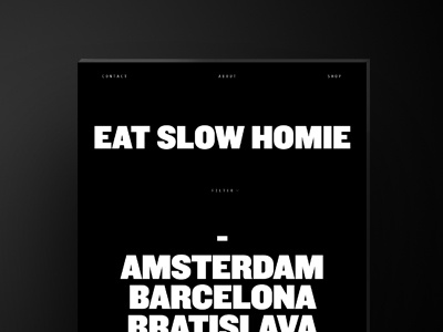 Eat Slow homie concepts black minimal travel food blog branding concept website tylerhendy eatslowhomie