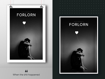 Forlorn Poster 2020 alone art artist artwork branding creative design creator design dribbble dribble forlorn hello dribble life lonely love poster trendy typography vector