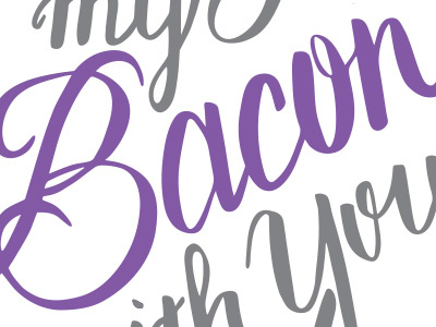 I'd Share My Bacon With You bacon drawing hand lettered handlettering love script sketch texture valentines vector