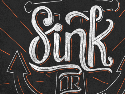 Sink Or Swim anchor grunge hand lettering handlettered lettered lettering typography vintage