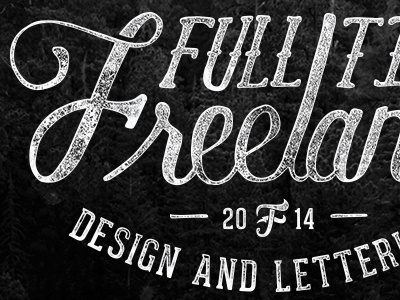 Full Time Freelance Design & Lettering business freelance handlettering illustration lettered lettering script typography vintage