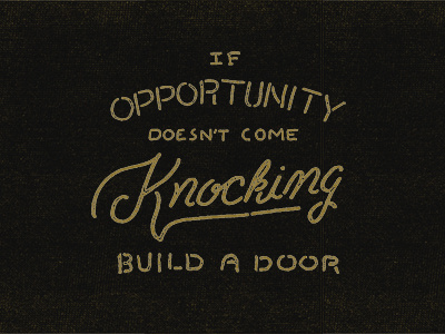 If Opportunity Doesn't Come Lettering Dark grunge handlettering inspiration lettering type typography vintage