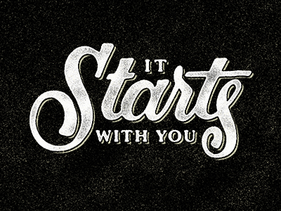 It Starts With You by Nicolas Fredrickson on Dribbble