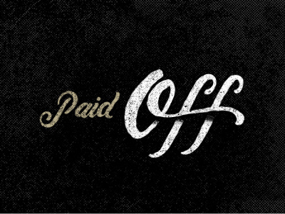 Paid Off grunge handlettering lettering texture vintage