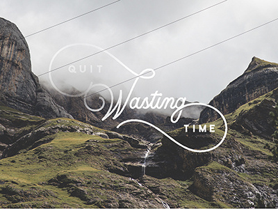 Quit Wasting Time handlettering lettering script