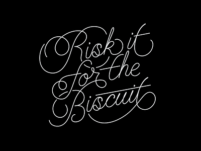 Risk It For The Biscuit art print biscuit breakfast flourish handtype kitchen lettering print risk risk it series